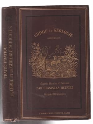 Traité pratique de chimie et de géologie agricoles ( ouvrage orné de 200 vignettes )
