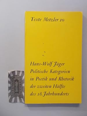 Bild des Verkufers fr Politische Kategorien in Poetik und Rhetorik der zweiten Hlfte des 18. Jahrhunderts. (Texte Metzler 10). zum Verkauf von Druckwaren Antiquariat