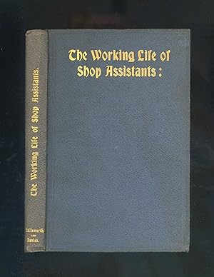 Bild des Verkufers fr THE WORKING LIFE OF SHOP ASSISTANTS: A study of conditions of labour in the distributive trades [Signed by the author] zum Verkauf von Orlando Booksellers