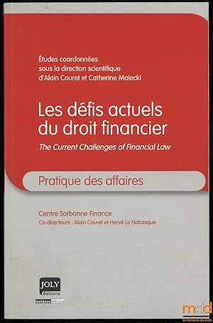 Image du vendeur pour LES DFIS ACTUELS DU DROIT FINANCIER, THE CURRENT CHALLENGES OF FINANCIAL LAW, tudes coordonnes sous la directon scientifique d Alain Couret et Catherine Malecki, coll. Pratique des affaires mis en vente par La Memoire du Droit