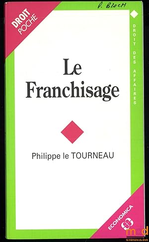 Image du vendeur pour LE FRANCHISAGE, coll. Droit des affaires, vol.7 mis en vente par La Memoire du Droit