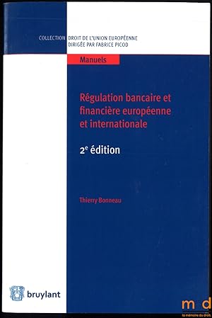 Image du vendeur pour RGULATION BANCAIRE ET FINANCIRE EUROPENNE ET INTERNATIONALE, 2ed., coll. Manuels mis en vente par La Memoire du Droit