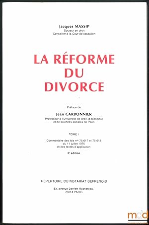 Seller image for LA RFORME DU DIVORCE, t. I: Commentaires des lois n75-617 et 75-618 du 11 juillet 1975 et des textes d application, Prface de Jean Carbonnier for sale by La Memoire du Droit