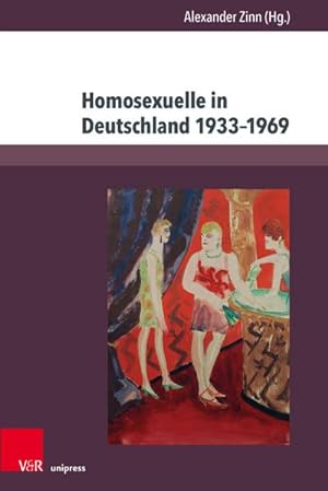 Bild des Verkufers fr Homosexuelle in Deutschland 1933-1969 : Beitrge zu Alltag, Stigmatisierung und Verfolgung zum Verkauf von AHA-BUCH GmbH