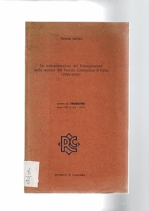 Bild des Verkufers fr Le interpretazioni del Risorgimento nella stampa del Partito Comunista (1921-1943). Estratto da "Trimeste". zum Verkauf von Libreria Gull