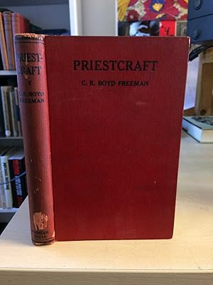 Priestcraft: A Study of the Exploitation of the Religious Sentiment