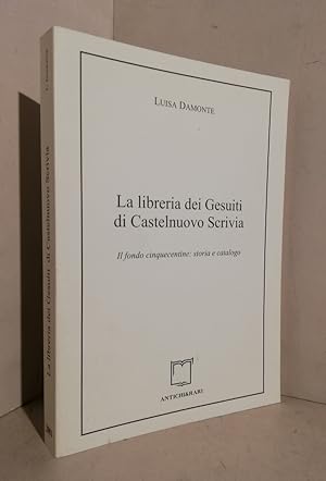 La libreria dei Gesuiti di Castelnuovo Scrivia : il fondo cinquentine. Storia e catalogo