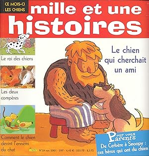 Mille et Une Histoires n°24 (novembre 2001) - Les chiens / Le chien qui cherchait un ami - Le Roi...