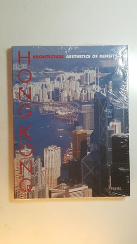 Seller image for Hongkong architecture : the aesthetics of density ; (in conjunction with the Exhibition 'Hongkong-Architektur - die sthetik der Dichte' held at the Deutsches Architektur-Museum from 15 November 1993 to 27 February 1994) for sale by Gebrauchtbcherlogistik  H.J. Lauterbach