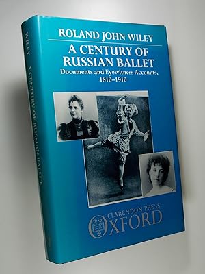 Seller image for A Century of Russian Ballet: Documents and Eyewitness Accounts, 1810-1910 for sale by Austin Sherlaw-Johnson, Secondhand Music