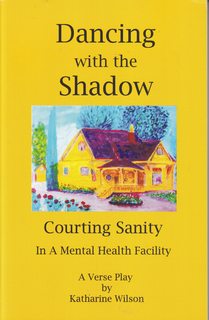 Immagine del venditore per Dancing with the Shadow: Courting Sanity in a Mental Health Facility (A Verse Play) venduto da Never Too Many Books