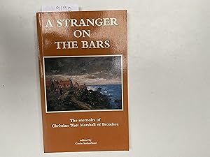 Immagine del venditore per A Stranger on the Bars: The Memoirs of Christian Watt Marshall of Broadsea venduto da Book Souk