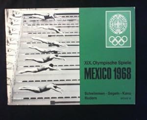 XIX. Olympische Spiele Mexico 1968. Schwimmen - Segeln - Kanu - Rudern. Reihe III.