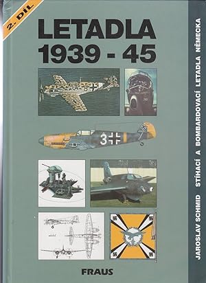 Letadla 1939 - 1945 : stíhací a bombardovací letadla Némecka; Druhy dil Kapitola 16-30 (Henschel ...