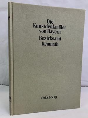 Die Kunstdenkmäler von Oberpfalz und Regensburg. X. Bezirksamt Kemnath. Die Kunstdenkmäler von Ba...
