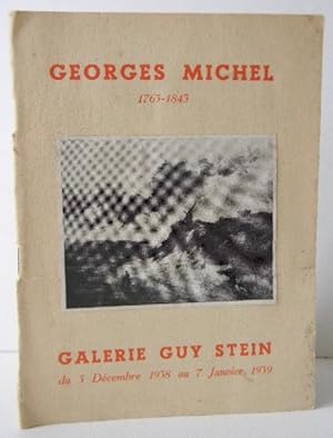 GEORGES MICHEL 1763-1843. Exposition rétrospective. Catalogue de la première rétrospective consac...