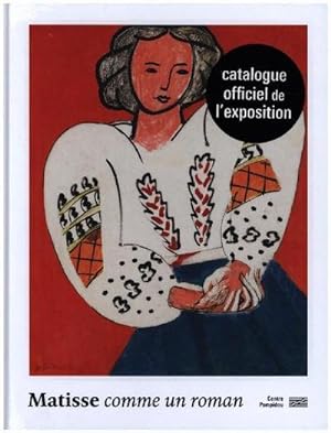 Image du vendeur pour Matisse, Comme Un Roman : Catalogue De L'Exposition mis en vente par AHA-BUCH GmbH