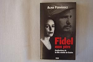 Imagen del vendedor de Fidel Mon Pre Confessions De La Fille Rebelle De Castro a la venta por Librairie Historique Kerizel
