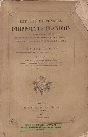 Lettres et pensées d'Hippolyte Flandrin, accompagnées de notes et précédées d'une notice biograph...