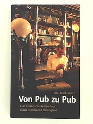 Von Pub zu Pub: Eine literarische Kneipentour durch London und Südengland (insel taschenbuch)