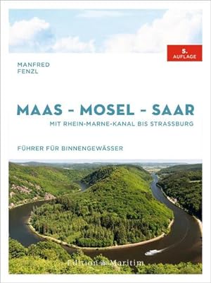 Bild des Verkufers fr Maas-Mosel-Saar : Mit Rhein-Marne-Kanal bis Straburg zum Verkauf von AHA-BUCH GmbH