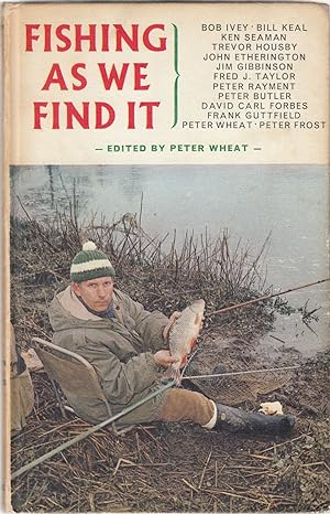 Bild des Verkufers fr FISHING AS WE FIND IT. Compiled and edited by Peter Wheat. With line drawings in the text by Baz East and sixteen pages of photographs by the contributors. zum Verkauf von Coch-y-Bonddu Books Ltd