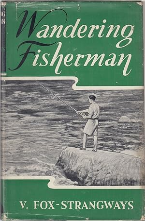 Seller image for WANDERING FISHERMAN. By V. Fox-Strangways. for sale by Coch-y-Bonddu Books Ltd