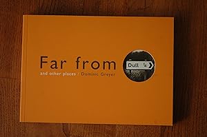 Imagen del vendedor de Far from Dull : And Other Places a la venta por Westmoor Books