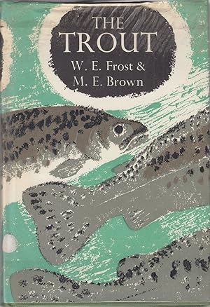 Seller image for THE TROUT. By W.E. Frost and M.E. Brown. New Naturalist Monograph No. 21. for sale by Coch-y-Bonddu Books Ltd