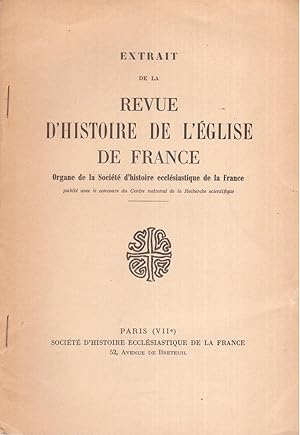 Extrait de la Revue d'Histoire de l'Église de France. Organe de la Société d'Histoire Ecclésiasti...