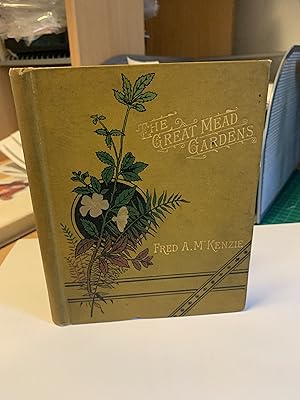 Seller image for The Great Mead Gardens A Story of Life in the Kentish Hop Fields for sale by Cotswold Rare Books