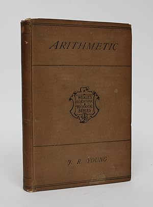 Rudimentary Treatise on Arithmetic, With Full Explanations of Its Theoretical Principles and Nume...
