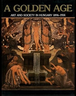 Seller image for a_golden_age-art_and_society_in_hungary_1896-1914 for sale by Lavendier Books