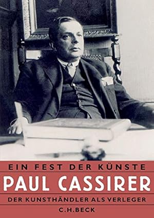 Ein Fest der Künste - Paul Cassirer : der Kunsthändler als Verleger hrsg. von Rahel E. Feilchenfe...