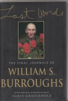 Bild des Verkufers fr Last Words: The Final Journals Of William Burroughs zum Verkauf von COLD TONNAGE BOOKS