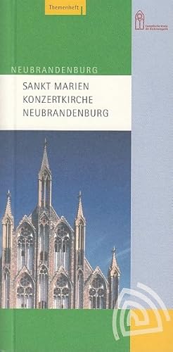 Sankt-Marien-Konzertkirche Neubrandenburg. Neubrandenburg. [Text/ Zusammenstellung: Regionalmuseu...