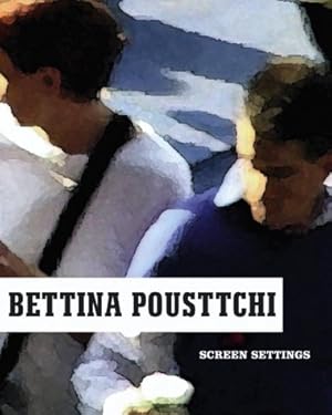 Bettina Pousttchi : screen settings. Württembergischer Kunstverein, Stuttgart. Hrsg. von Andrea J...