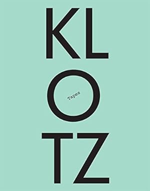 Die Klotz-Tapes : das Making-of der Postmoderne ; Katalog zur Jubiläumsausstellung des DAM. Arch+...