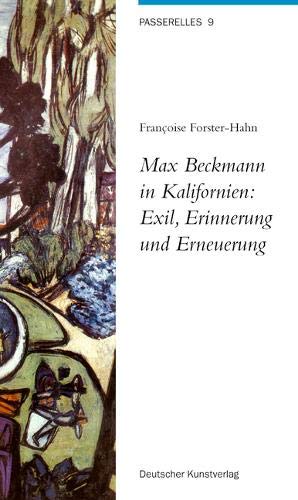 Image du vendeur pour Max Beckmann in Kalifornien : Exil, Erinnerung und Erneuerung. / Francoise Forster-Hahn; Passerelles ; 9 mis en vente par Licus Media