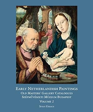 Bild des Verkufers fr Early Netherlandish Painting Budapest. Volume II Distinguished contributions to the study of the arts in the Burgundian Netherlands ; volume 2 zum Verkauf von Licus Media