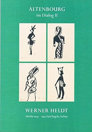 Werner Heldt : Berlin 1904-1954 Sant`Angelo, Ischia Herausgeberin: Julia M. Nauhaus / Altenbourg ...