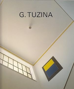 Günter Tuzina : tussen geel en blauw [ter gelegenheid van de tentoonstelling "G. Tuzina - Between...