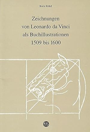 Seller image for Zeichnungen von Leonardo da Vinci als Buchillustrationen 1509 bis 1600 : die Entdeckung von Leonardos Anatomie- und Pferdestudien in der gedruckten Literatur. for sale by Licus Media