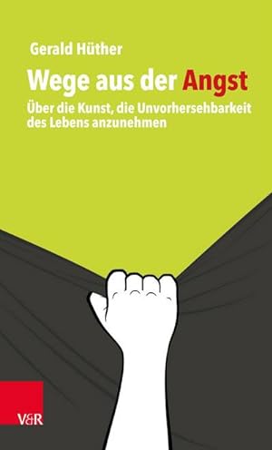 Seller image for Wege aus der Angst : ber die Kunst, die Unvorhersehbarkeit des Lebens anzunehmen for sale by AHA-BUCH GmbH