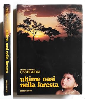 Ultime oasi nella foresta Angelo e Alfredo Castiglioni Lativa 1989 Autografato