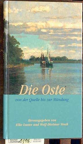 Die Oste : von der Quelle bis zur Mündung in Zusammenhang mit den Ausstellungen "Die Oste" im Bac...