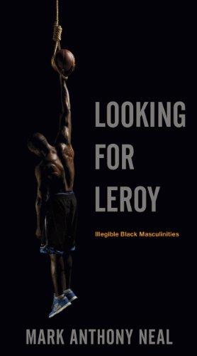 Image du vendeur pour Looking for Leroy: Illegible Black Masculinities (Postmillennial Pop) mis en vente par WeBuyBooks