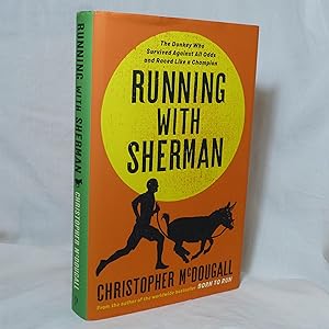 Seller image for Running with Sherman: The Donkey Who Survived Against All Odds and Raced Like a Champion for sale by Shelf Indulgence Books (IOBA)