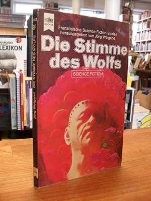 Bild des Verkufers fr Die Stimme des Wolfs - Science Fiction Erzhlungen aus Frankreich, aus dem Franzsischen von Otto Martin, zum Verkauf von Antiquariat Orban & Streu GbR