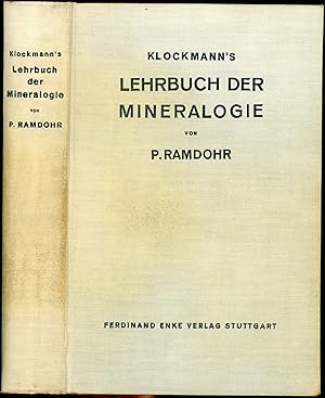 Klockmann s Lehrbuch der Mineralogie Neu herausgegeben von Paul Ramdohr Prof. der Mineralogie a;d...